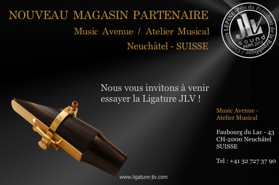 Music Avenue Neuchatel - Suisse - Nouveau magasin partenaire JLV, Ligature JLV pour clarinette et saxophone