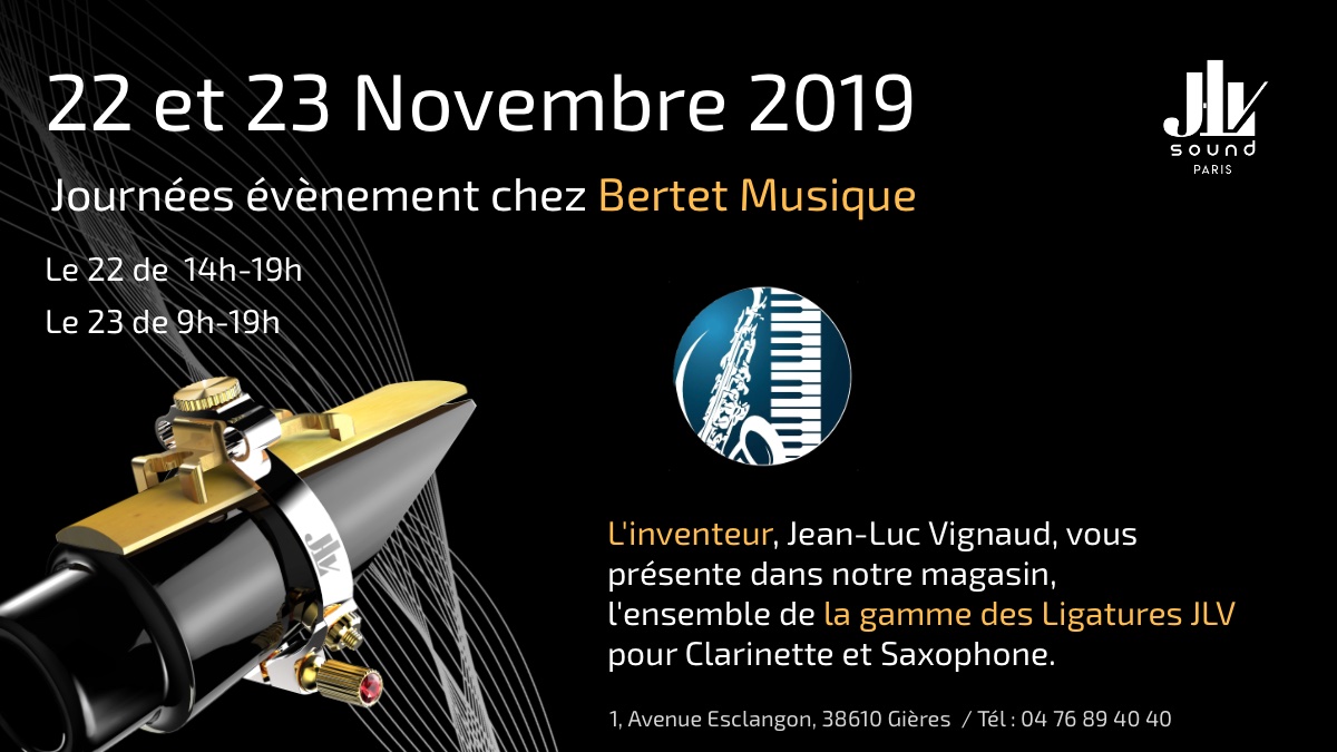 BENOÎT BERTET MUSIQUE 23 & 23 novembre 2019 présentation de la gamme des Ligatures JLV 
