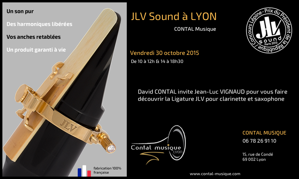 Présentation de la Ligature JLV au magasin CONTAL Musique à Lyon le 30 octobre 2015 de 10h à 18h30 