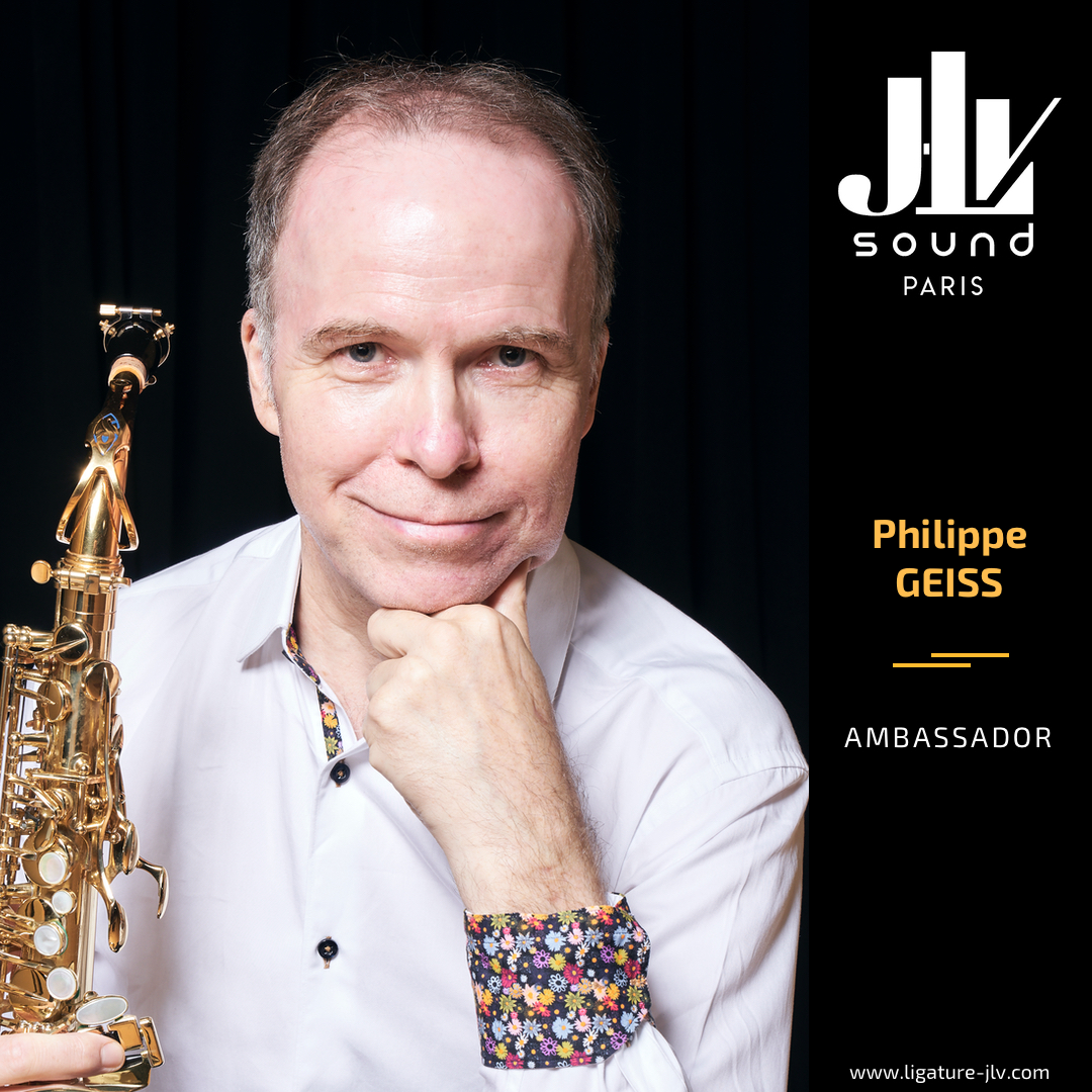 Philippe GEISS - Ambassadeur JLV - Ligature JLV pour saxophone