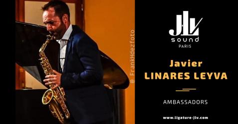 Javier LINARES LEYVA - Ambassadeur Ligature JLV pour saxophone